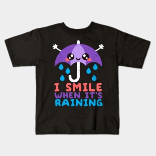 I smile when its raining Kids T-Shirt